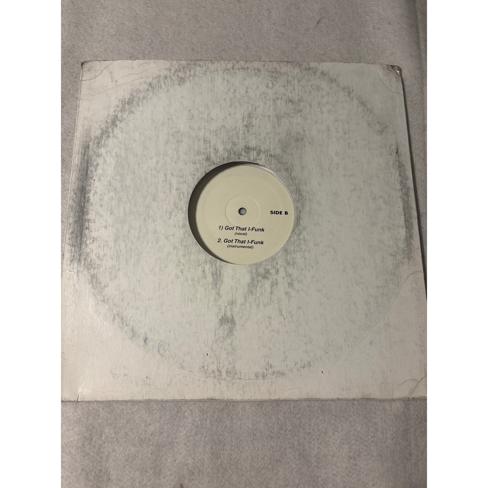 I-Funk Unkutt Got That I-Funk 12 Inch Vinyl Single White Label Promo DJ Record